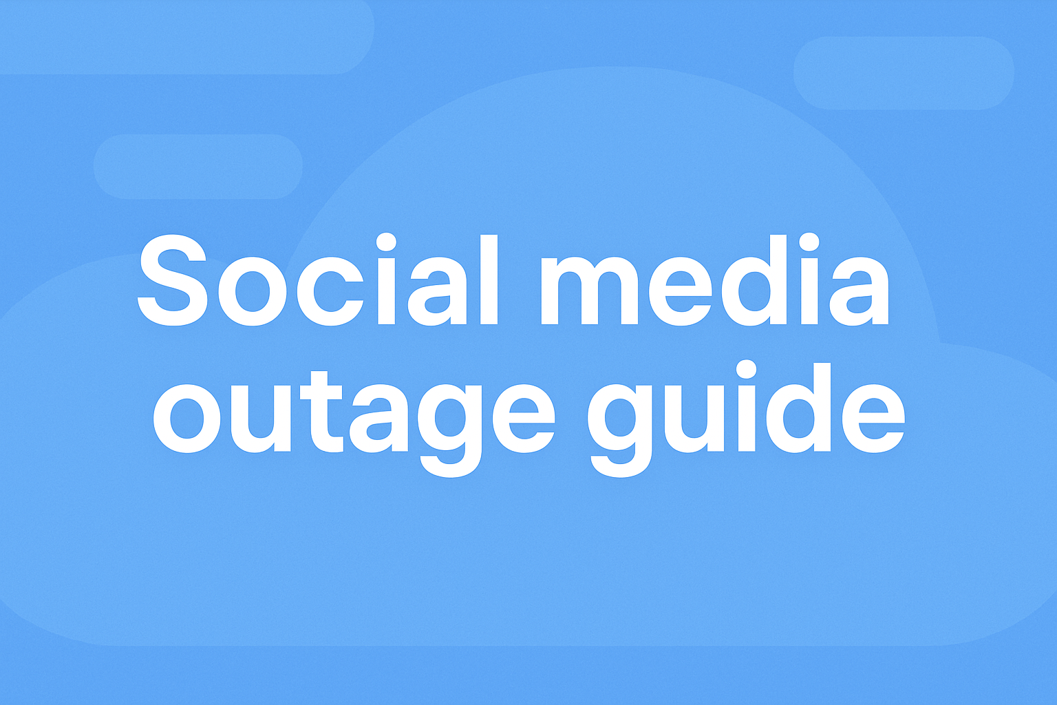 How to Prepare for Social Media Outages