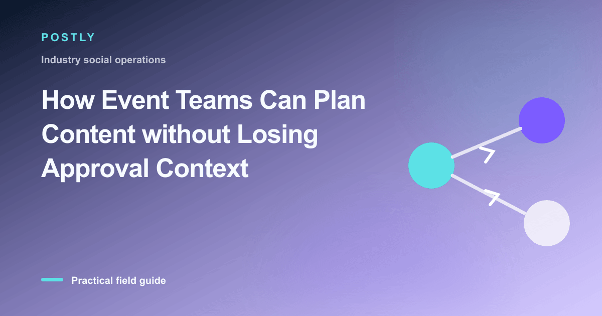 How Event Teams Can Plan Content without Losing Approval Context