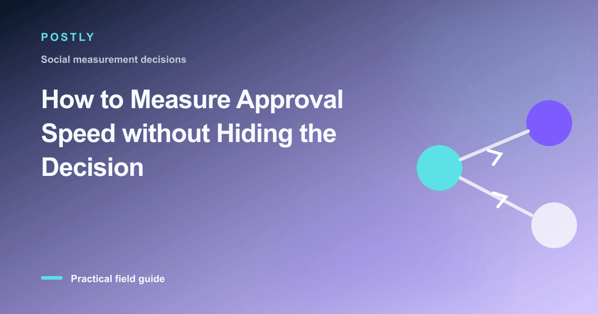 How to Measure Approval Speed without Hiding the Decision