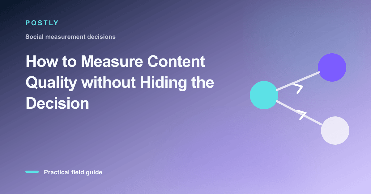 How to Measure Content Quality without Hiding the Decision