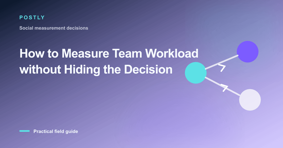 How to Measure Team Workload without Hiding the Decision