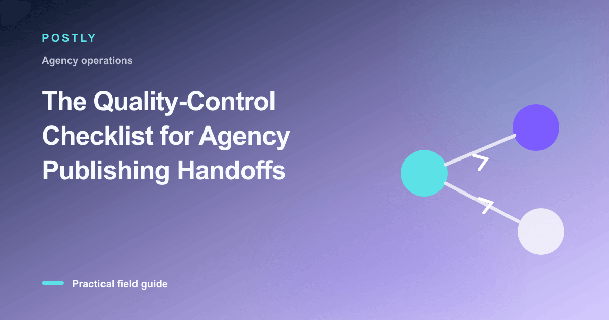 The Quality-Control Checklist for Agency Publishing Handoffs