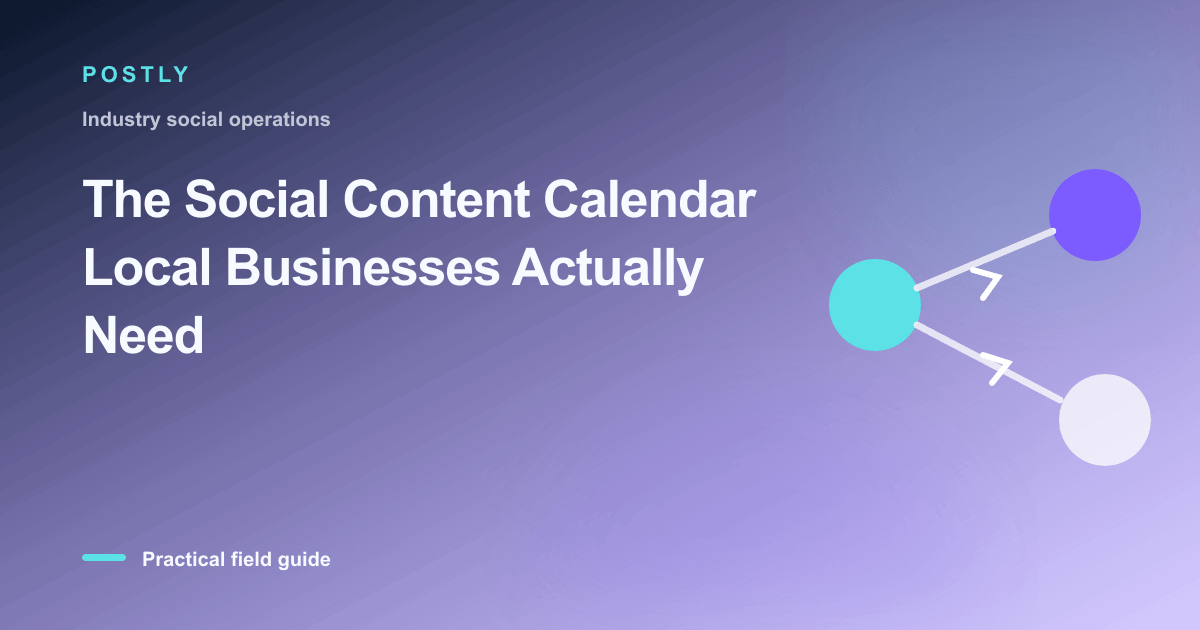 The Social Content Calendar Local Businesses Actually Need
