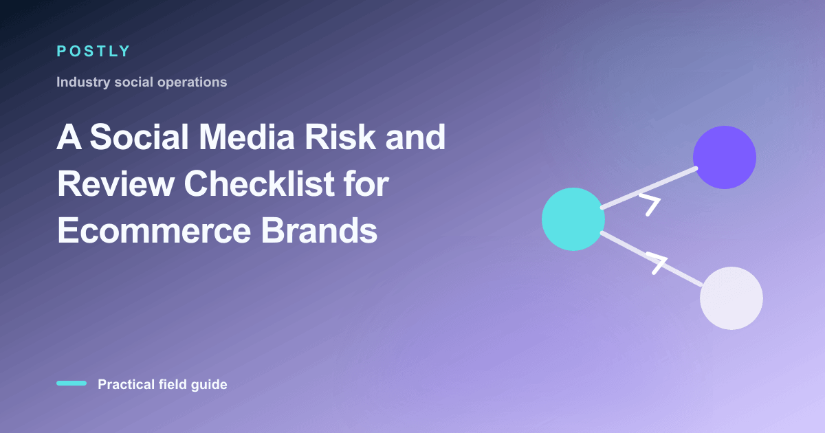 Branded illustration for “A Social Media Risk and Review Checklist for Ecommerce Brands” with connected publishing workflow