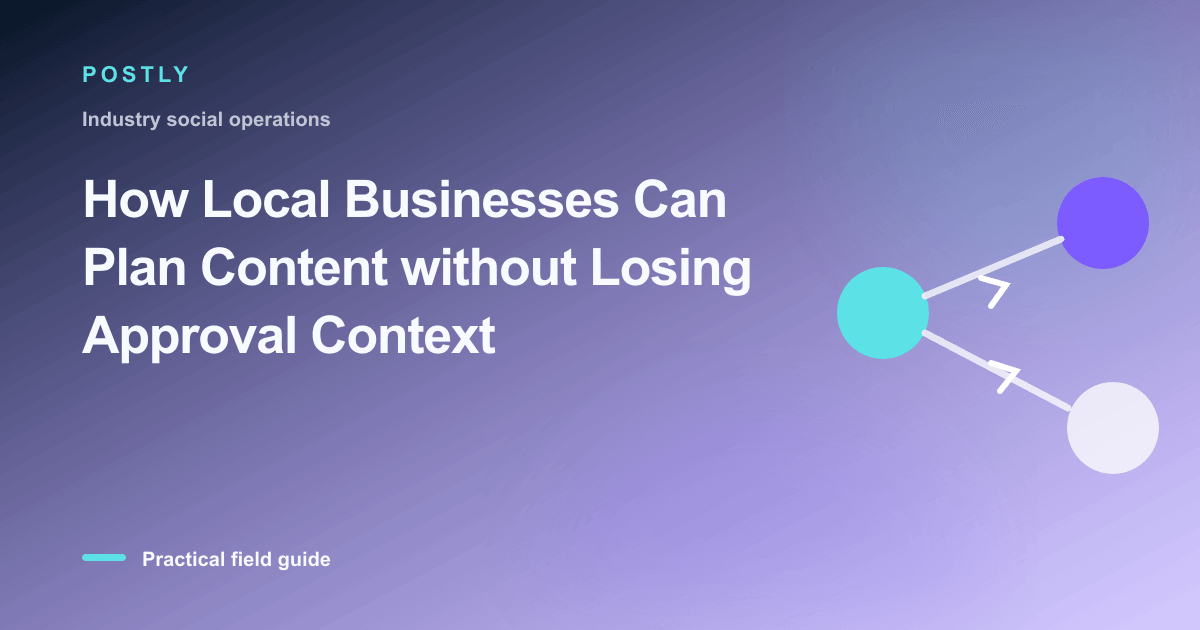 Branded illustration for “How Local Businesses Can Plan Content without Losing Approval Context” with connected publishing