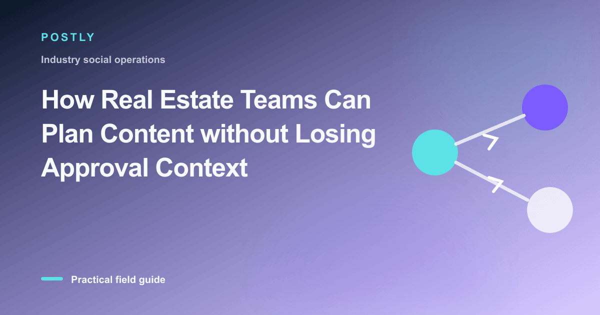Branded illustration for “How Real Estate Teams Can Plan Content without Losing Approval Context” with connected publishing