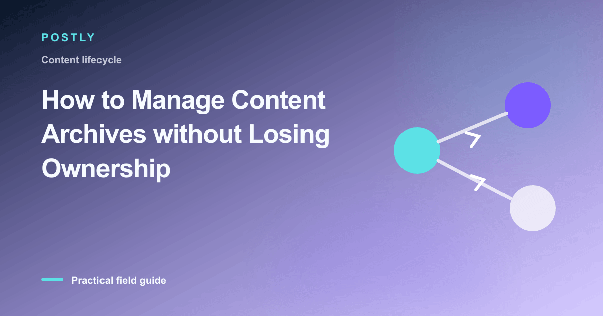 Branded illustration for “How to Manage Content Archives without Losing Ownership” with connected publishing workflow nodes