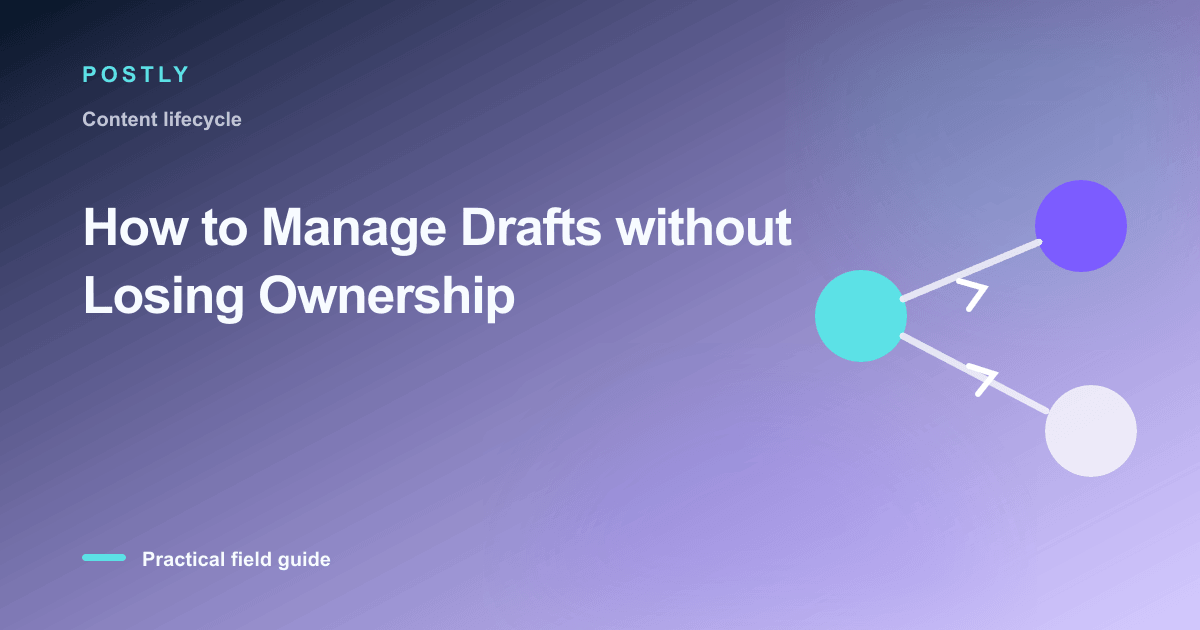 Branded illustration for “How to Manage Drafts without Losing Ownership” with connected publishing workflow nodes