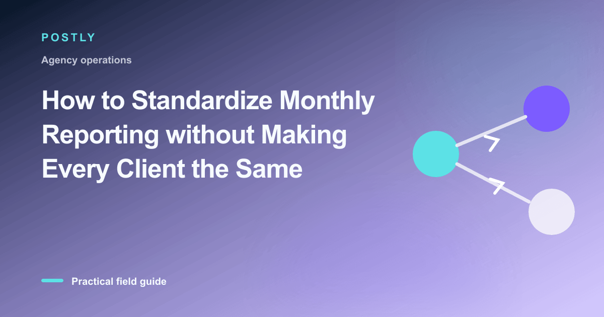 Branded illustration for “How to Standardize Monthly Reporting without Making Every Client the Same” with connected