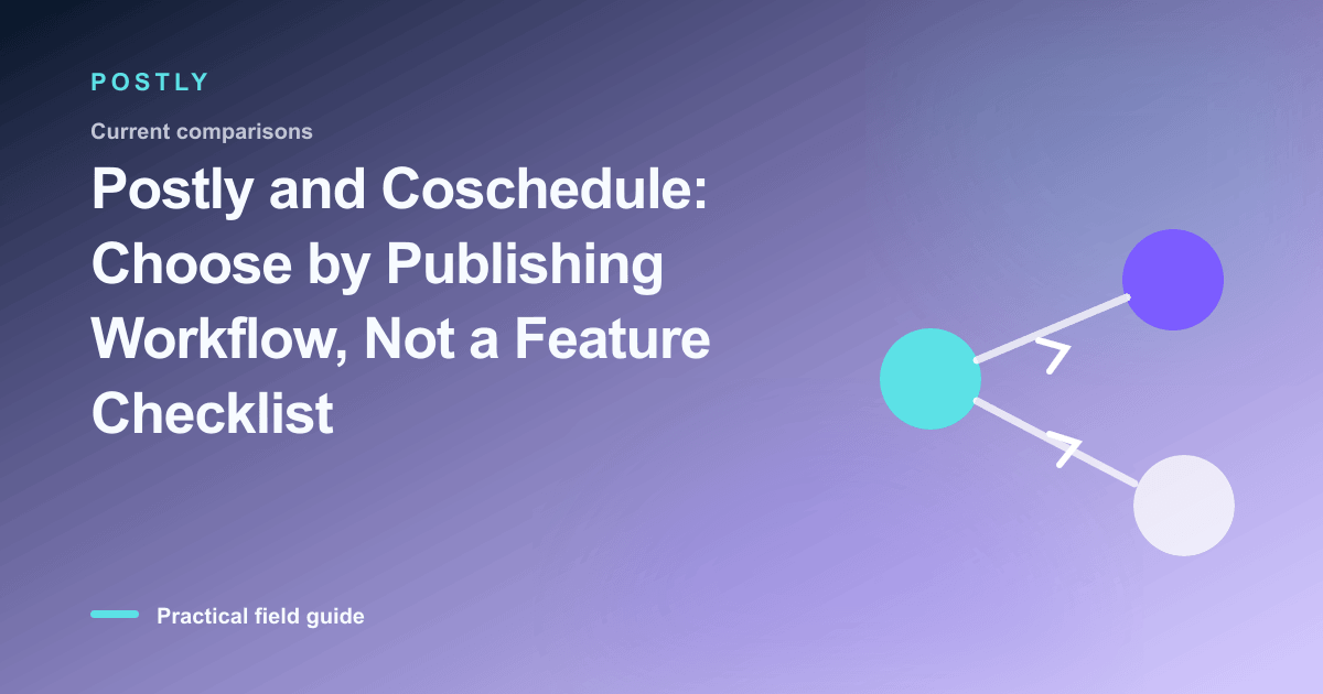 Branded illustration for “Postly and Coschedule: Choose by Publishing Workflow, Not a Feature Checklist” with connected