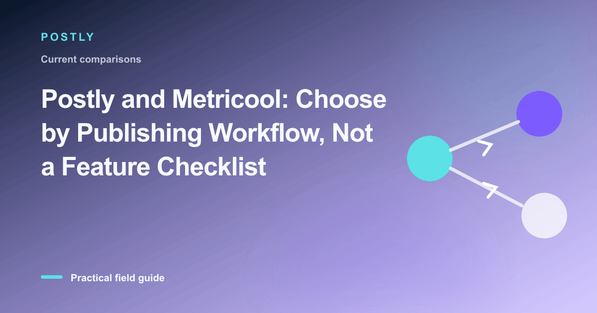 Branded illustration for “Postly and Metricool: Choose by Publishing Workflow, Not a Feature Checklist” with connected
