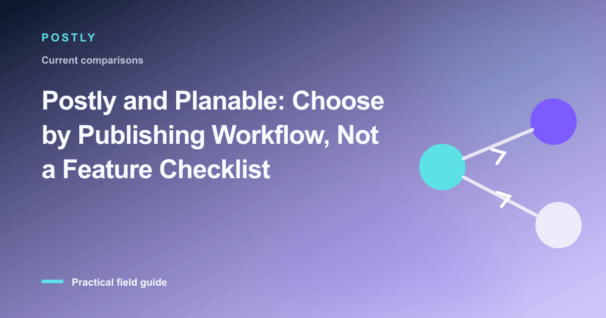 Branded illustration for “Postly and Planable: Choose by Publishing Workflow, Not a Feature Checklist” with connected
