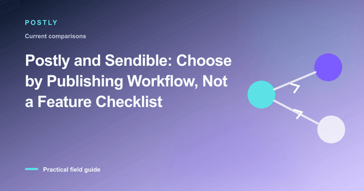 Branded illustration for “Postly and Sendible: Choose by Publishing Workflow, Not a Feature Checklist” with connected