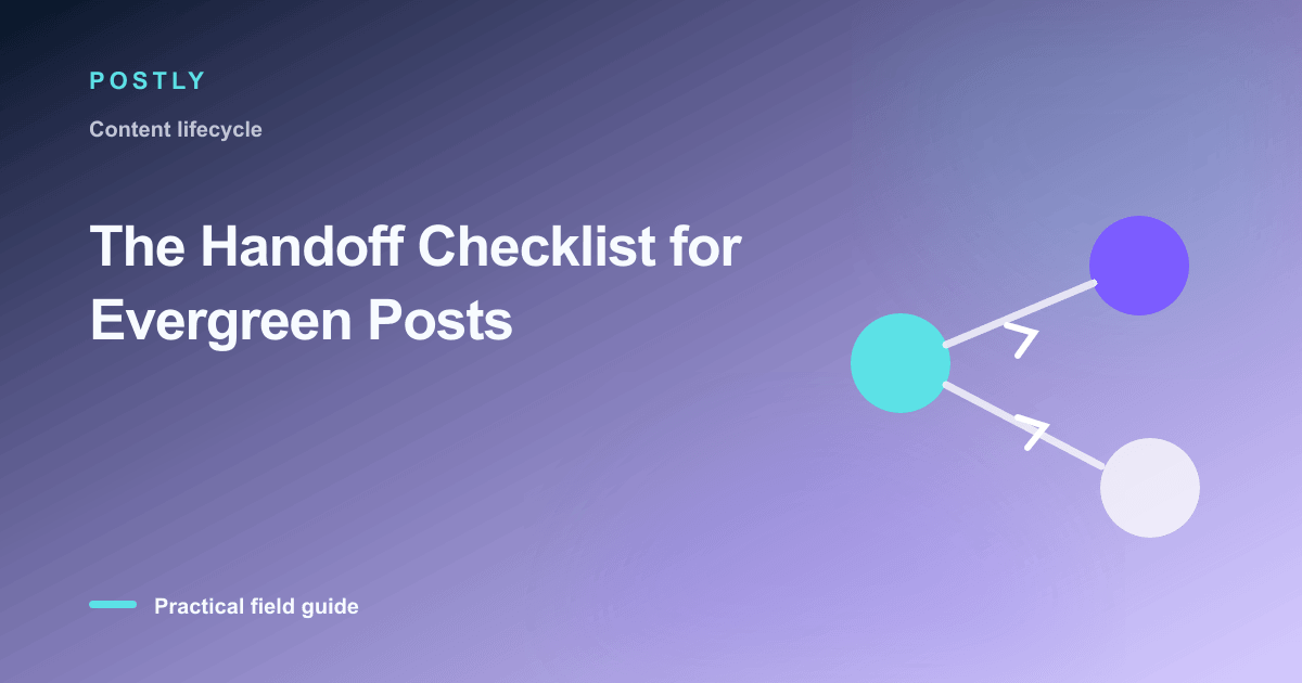 Branded illustration for “The Handoff Checklist for Evergreen Posts” with connected publishing workflow nodes