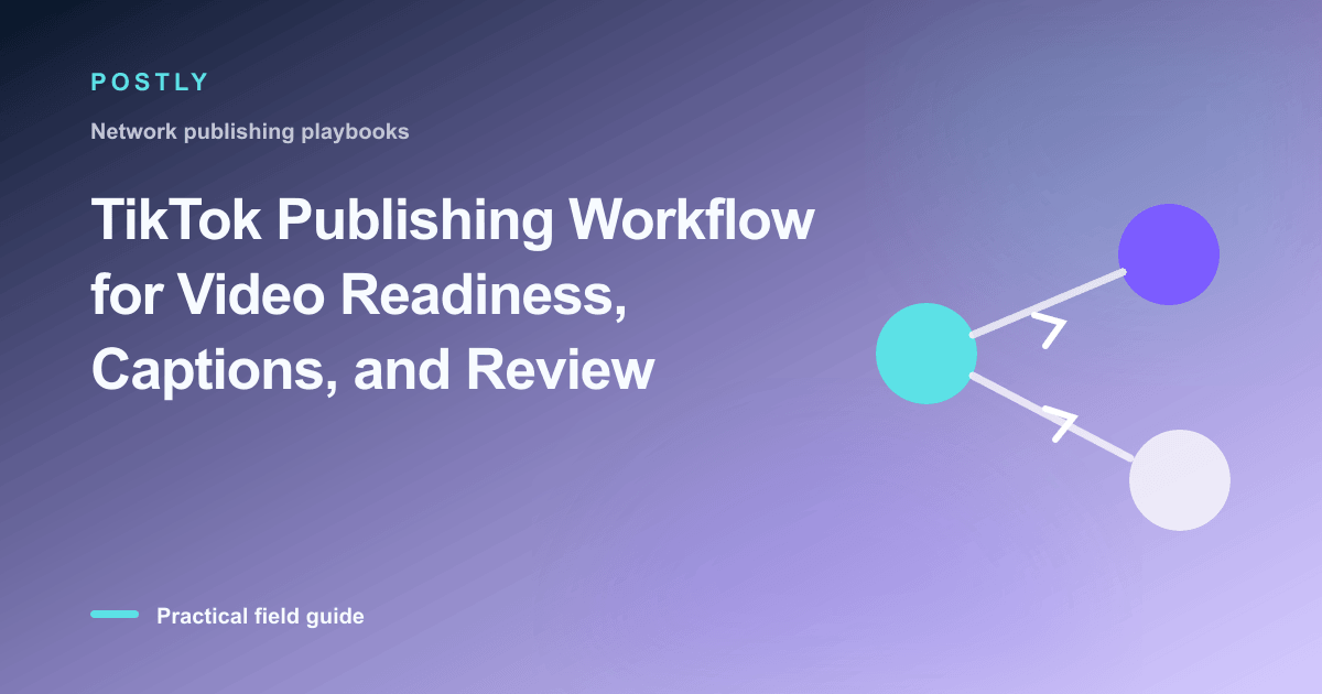 Branded illustration for “TikTok Publishing Workflow for Video Readiness, Captions, and Review” with connected publishing
