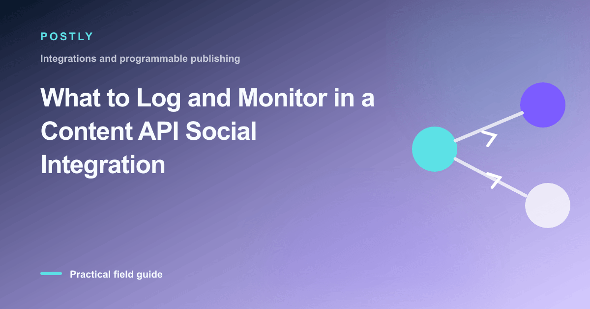 Branded illustration for “What to Log and Monitor in a Content API Social Integration” with connected publishing workflow