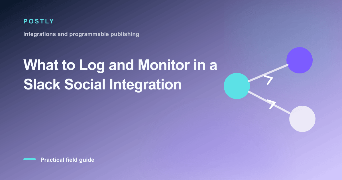 Branded illustration for “What to Log and Monitor in a Slack Social Integration” with connected publishing workflow nodes