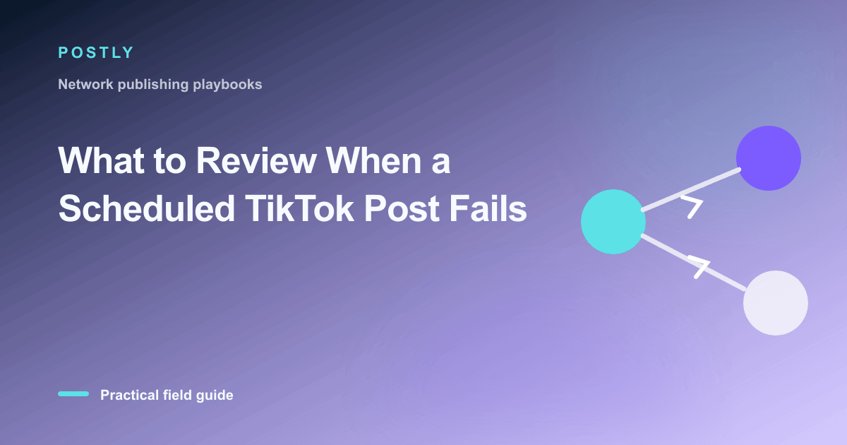 Branded illustration for “What to Review When a Scheduled TikTok Post Fails” with connected publishing workflow nodes