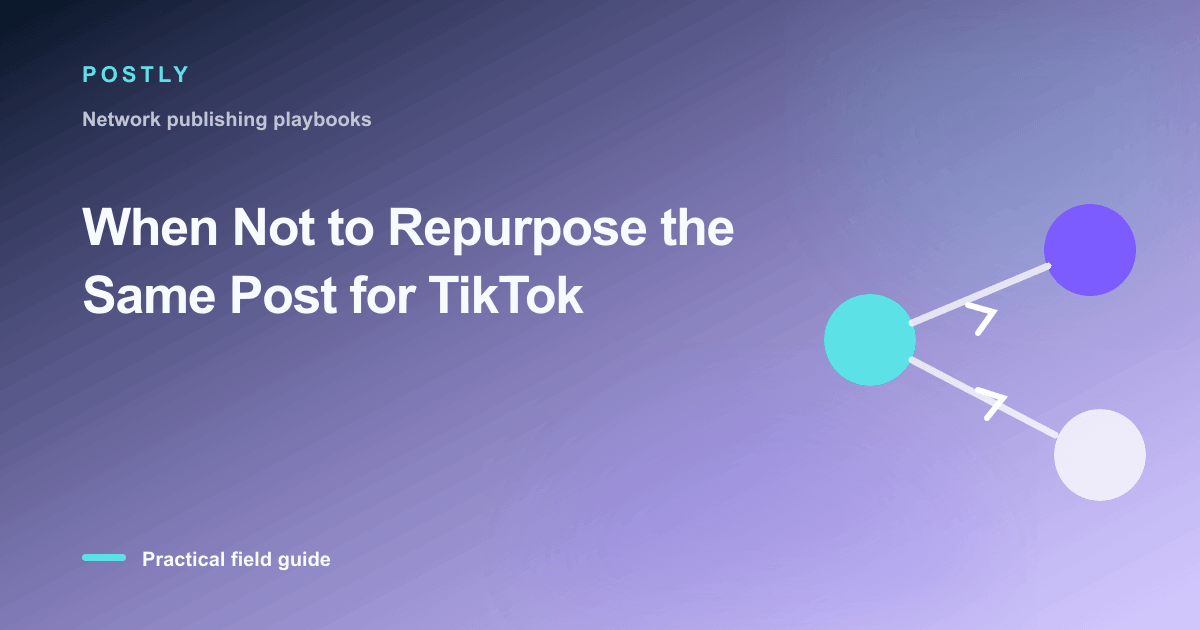 Branded illustration for “When Not to Repurpose the Same Post for TikTok” with connected publishing workflow nodes